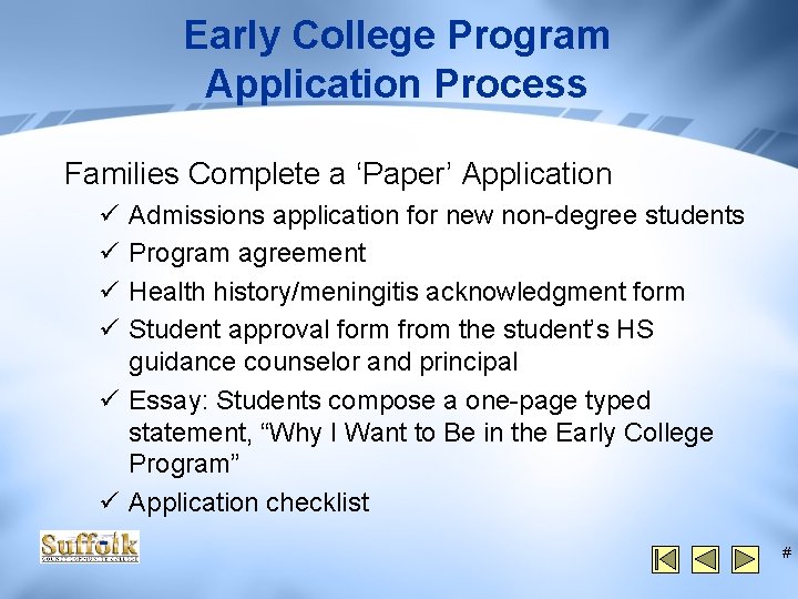 Early College Program Application Process Families Complete a ‘Paper’ Application ü ü Admissions application