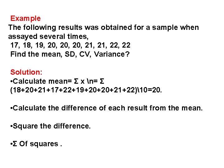 Example The following results was obtained for a sample when assayed several times, 17,