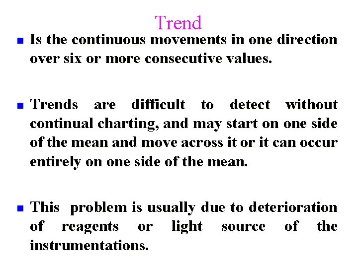 Trend n n n Is the continuous movements in one direction over six or