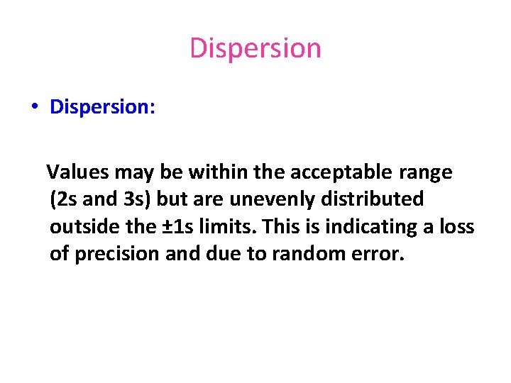 Dispersion • Dispersion: Values may be within the acceptable range (2 s and 3