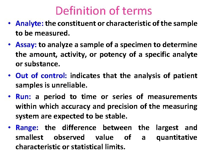 Definition of terms • Analyte: the constituent or characteristic of the sample to be