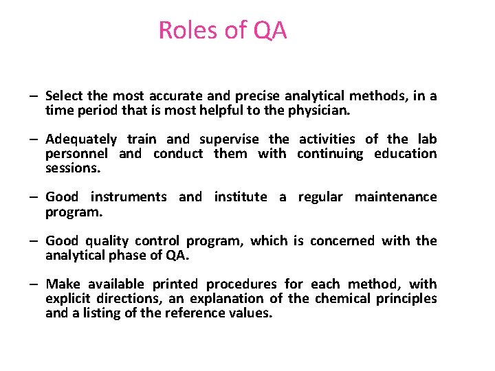 Roles of QA – Select the most accurate and precise analytical methods, in a