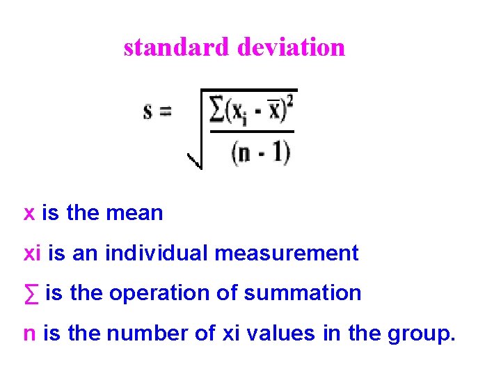 standard deviation x is the mean xi is an individual measurement ∑ is the
