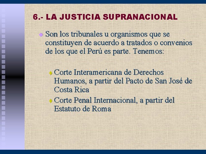 6. - LA JUSTICIA SUPRANACIONAL u Son los tribunales u organismos que se constituyen