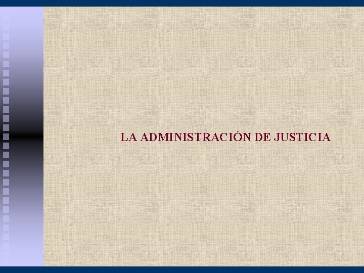 LA ADMINISTRACIÓN DE JUSTICIA 