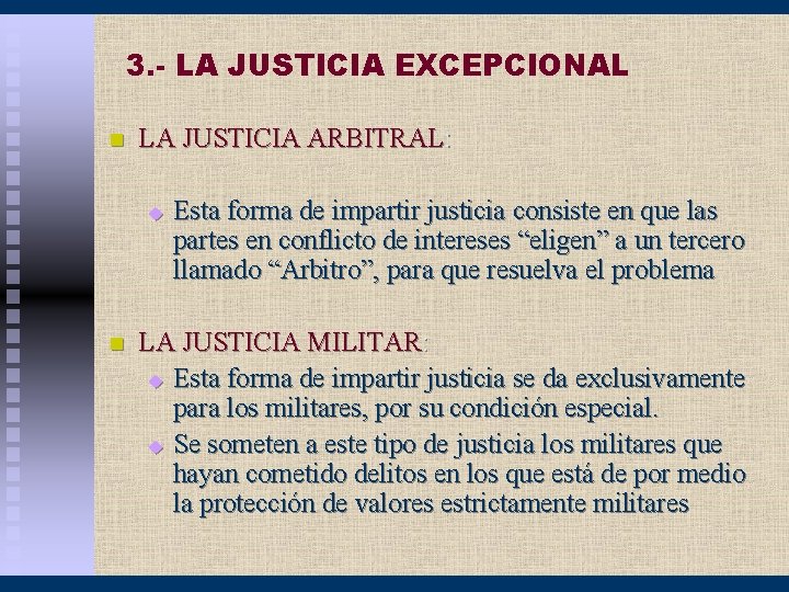 3. - LA JUSTICIA EXCEPCIONAL n LA JUSTICIA ARBITRAL: u n Esta forma de