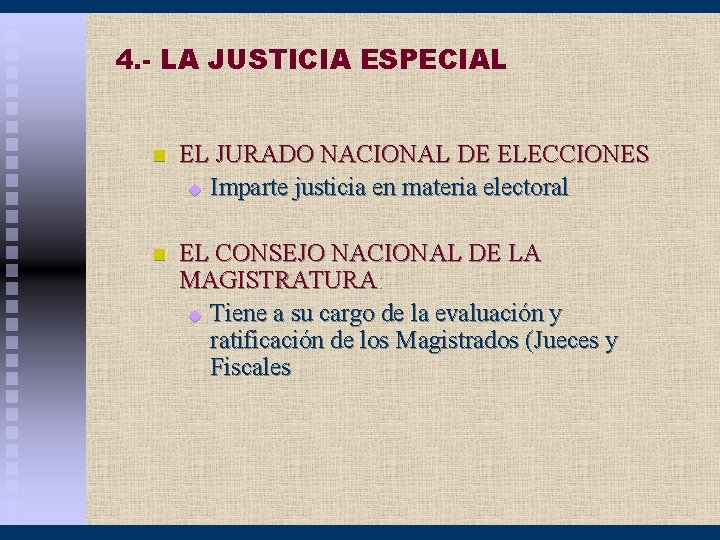 4. - LA JUSTICIA ESPECIAL n EL JURADO NACIONAL DE ELECCIONES u Imparte justicia