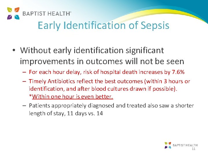 Early Identification of Sepsis • Without early identification significant improvements in outcomes will not