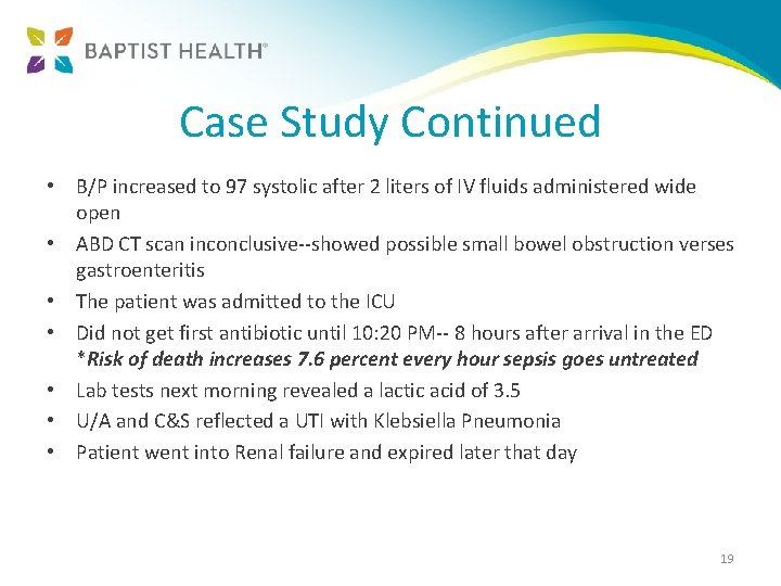 Case Study Continued • B/P increased to 97 systolic after 2 liters of IV