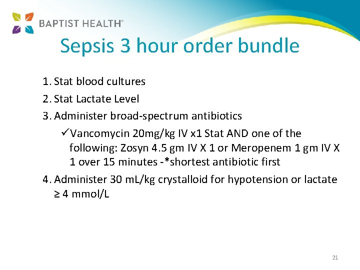 Sepsis 3 hour order bundle 1. Stat blood cultures 2. Stat Lactate Level 3.