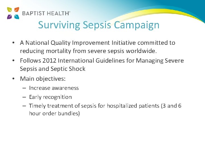 Surviving Sepsis Campaign • A National Quality Improvement Initiative committed to reducing mortality from