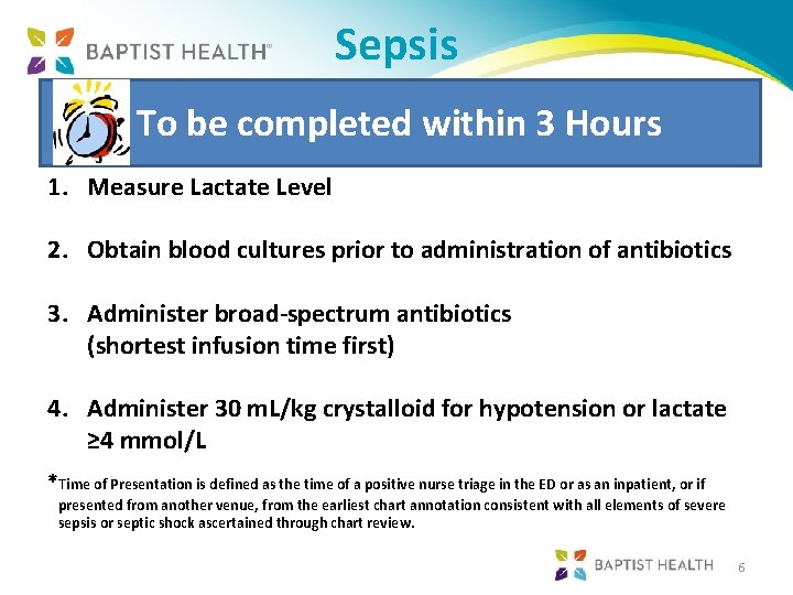 Sepsis To be completed within 3 Hours 1. Measure Lactate Level 2. Obtain blood