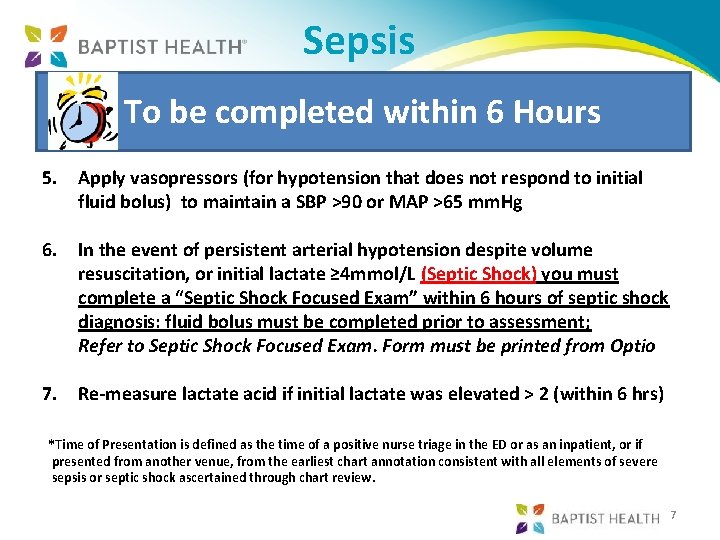 Sepsis To be completed within 6 Hours 5. Apply vasopressors (for hypotension that does