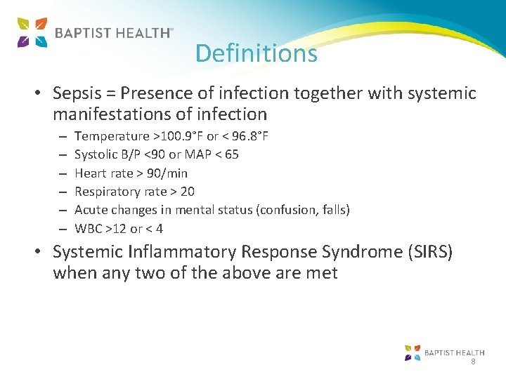 Definitions • Sepsis = Presence of infection together with systemic manifestations of infection –