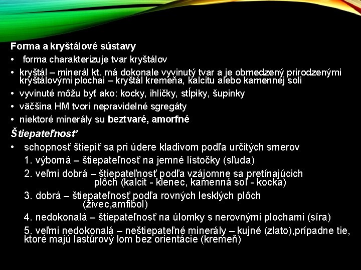 Forma a kryštálové sústavy • forma charakterizuje tvar kryštálov • kryštál – minerál kt. Forma a kryštálové sústavy • forma charakterizuje tvar kryštálov • kryštál – minerál kt.