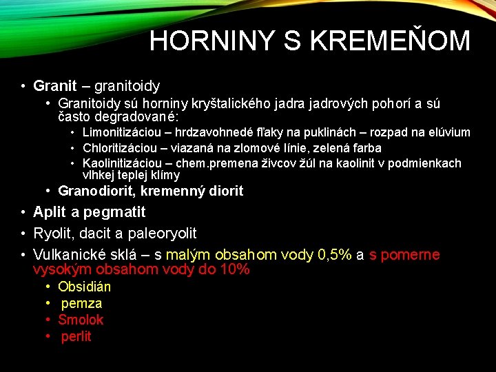 HORNINY S KREMEŇOM • Granit – granitoidy • Granitoidy sú horniny kryštalického jadra jadrových HORNINY S KREMEŇOM • Granit – granitoidy • Granitoidy sú horniny kryštalického jadra jadrových