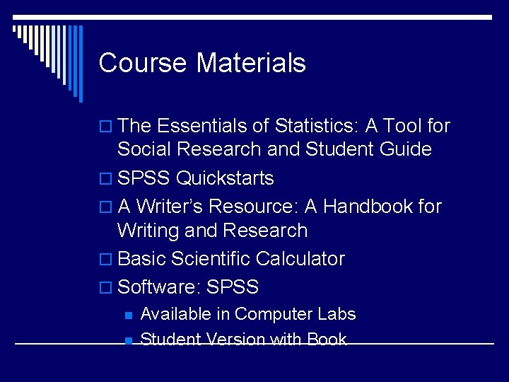 Course Materials o The Essentials of Statistics: A Tool for Social Research and Student