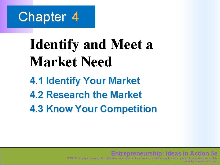 Chapter 4 Identify and Meet a Market Need 4. 1 Identify Your Market 4.