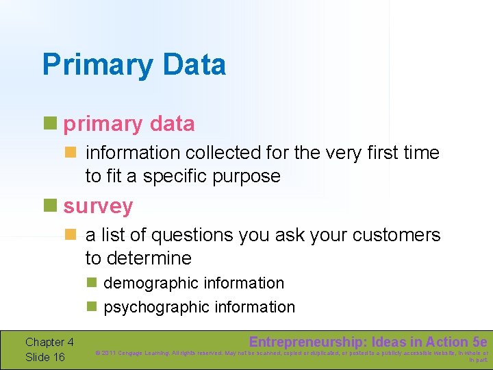 Primary Data n primary data n information collected for the very first time to