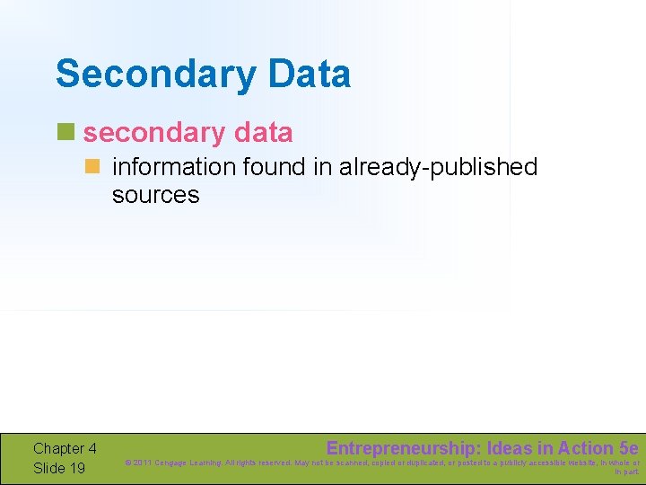 Secondary Data n secondary data n information found in already-published sources Chapter 4 Slide
