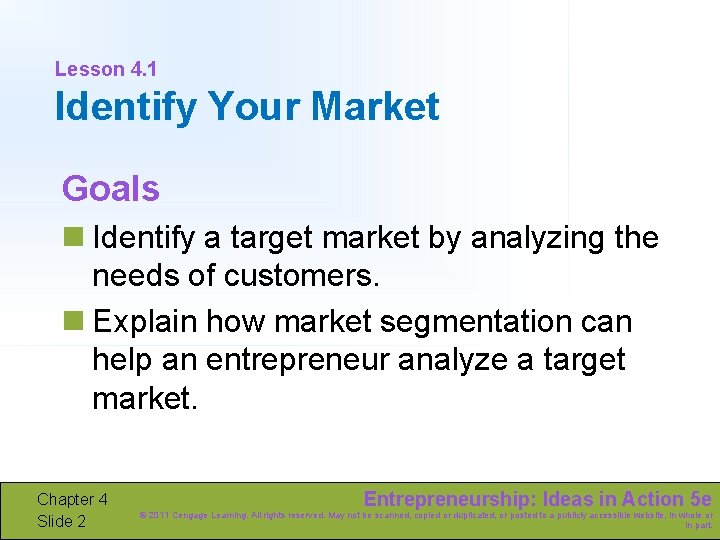 Lesson 4. 1 Identify Your Market Goals n Identify a target market by analyzing