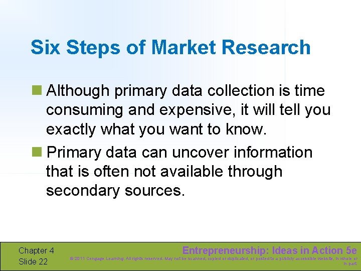 Six Steps of Market Research n Although primary data collection is time consuming and