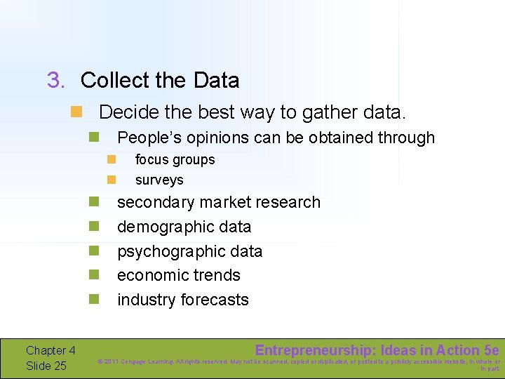 3. Collect the Data n Decide the best way to gather data. n People’s