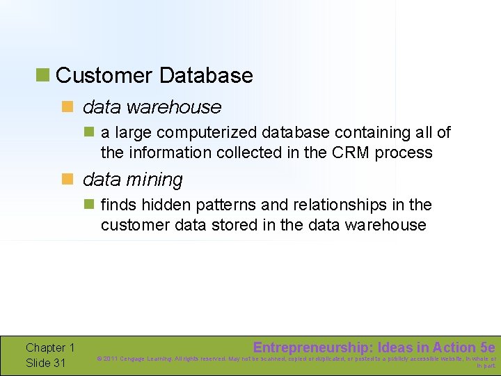 n Customer Database n data warehouse n a large computerized database containing all of
