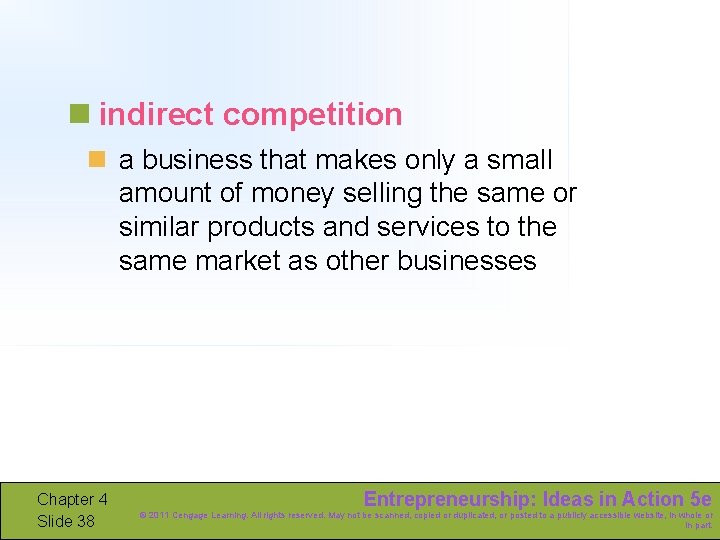 n indirect competition n a business that makes only a small amount of money