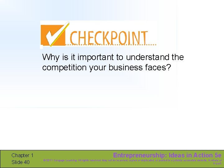 Why is it important to understand the competition your business faces? Chapter 1 Slide