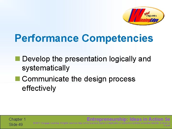 Performance Competencies n Develop the presentation logically and systematically n Communicate the design process