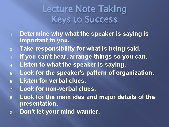 Lecture Note Taking Keys to Success 1. 2. 3. 4. 5. 6. 7. 8.