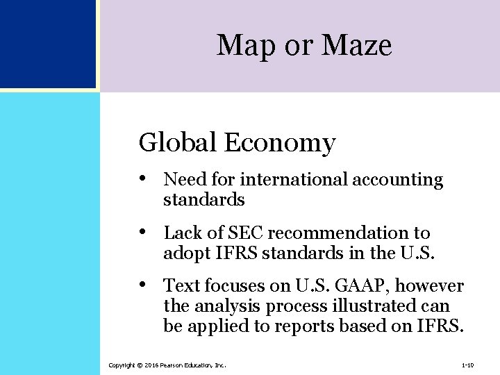 Map or Maze Global Economy • Need for international accounting standards • Lack of