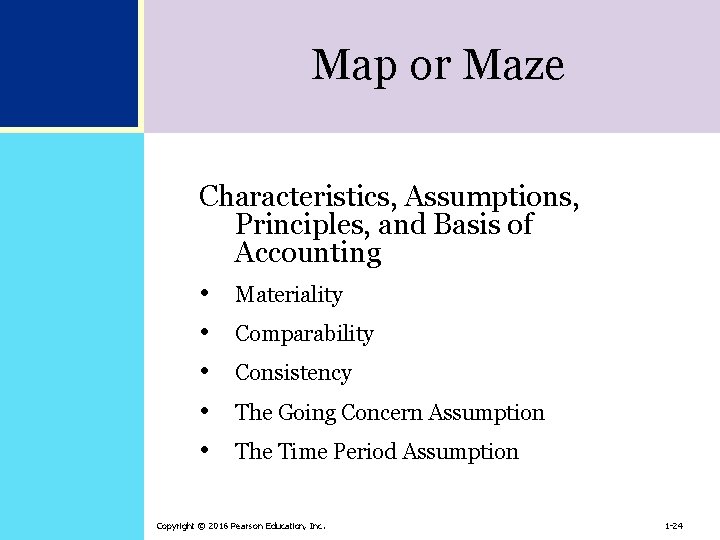 Map or Maze Characteristics, Assumptions, Principles, and Basis of Accounting • • • Materiality