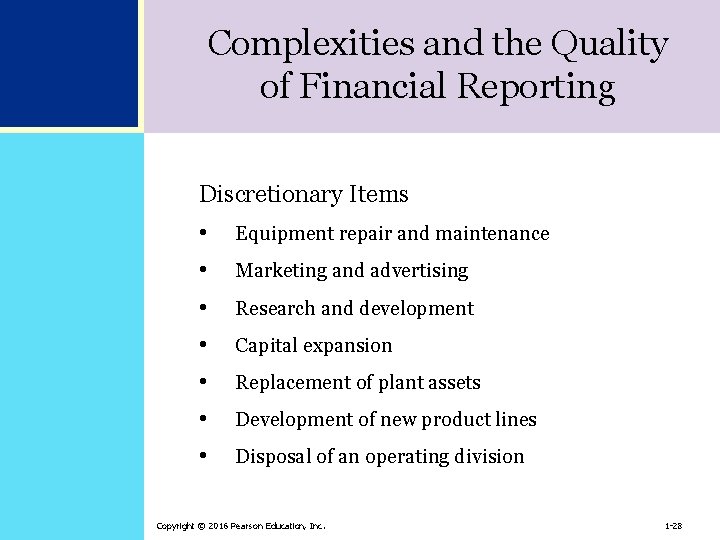 Complexities and the Quality of Financial Reporting Discretionary Items • Equipment repair and maintenance