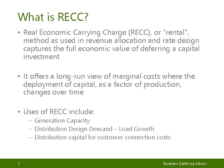 What is RECC? • Real Economic Carrying Charge (RECC), or “rental”, method as used