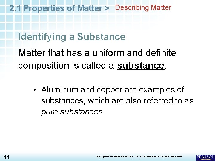 2. 1 Properties of Matter > Describing Matter Identifying a Substance Matter that has