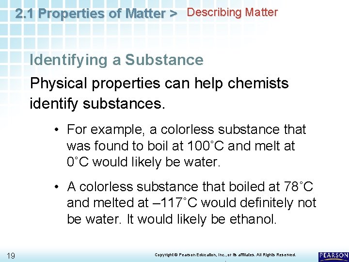 2. 1 Properties of Matter > Describing Matter Identifying a Substance Physical properties can