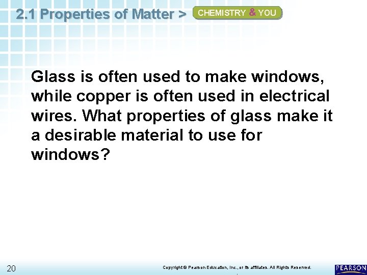 2. 1 Properties of Matter > CHEMISTRY & YOU Glass is often used to