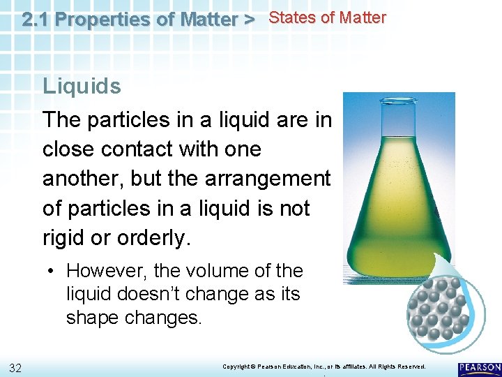 2. 1 Properties of Matter > States of Matter Liquids The particles in a