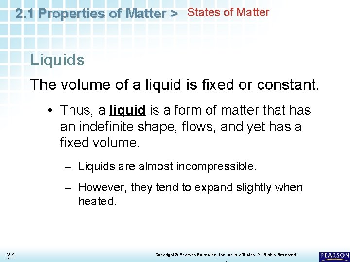 2. 1 Properties of Matter > States of Matter Liquids The volume of a