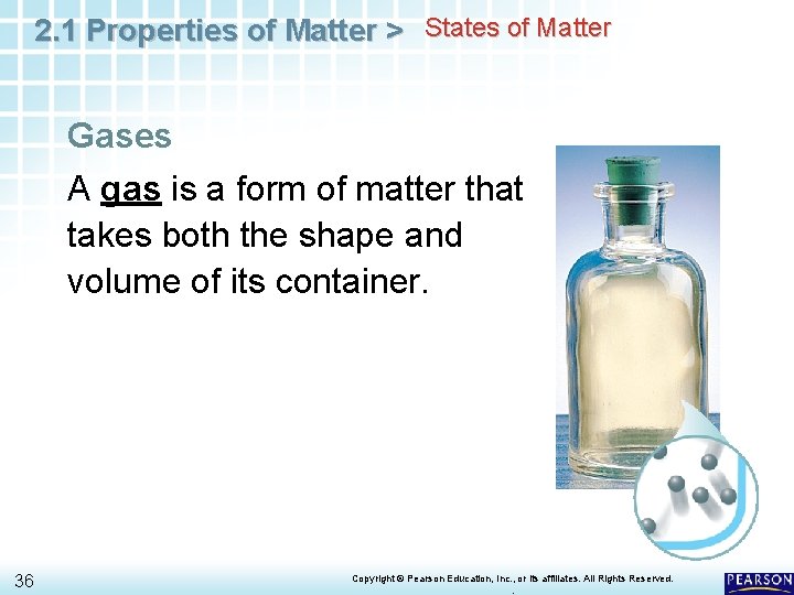 2. 1 Properties of Matter > States of Matter Gases A gas is a