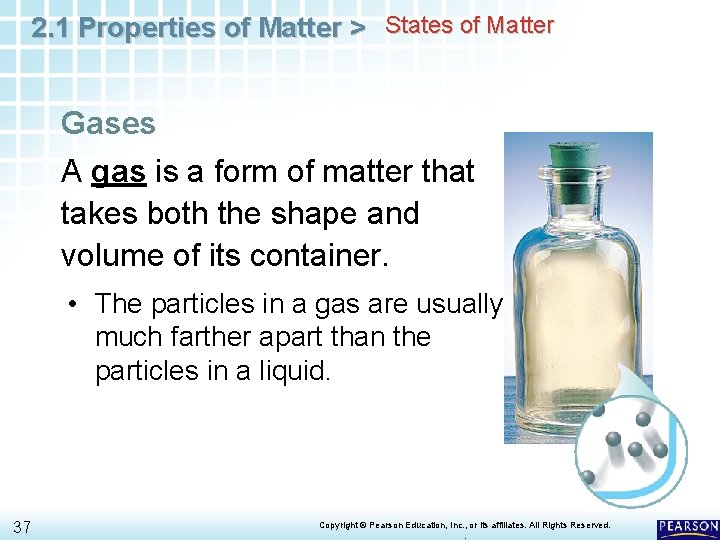 2. 1 Properties of Matter > States of Matter Gases A gas is a