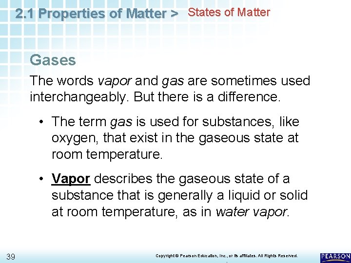 2. 1 Properties of Matter > States of Matter Gases The words vapor and