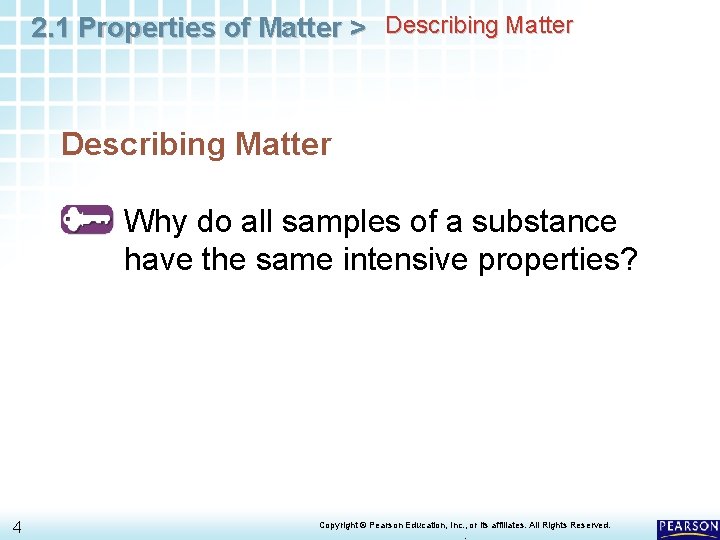 2. 1 Properties of Matter > Describing Matter Why do all samples of a