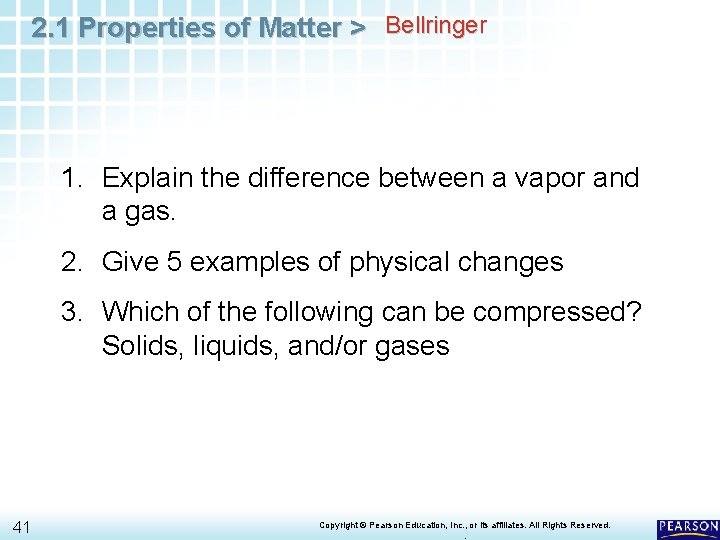 2. 1 Properties of Matter > Bellringer 1. Explain the difference between a vapor