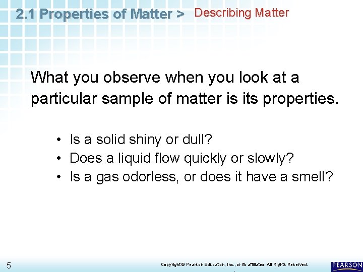 2. 1 Properties of Matter > Describing Matter What you observe when you look