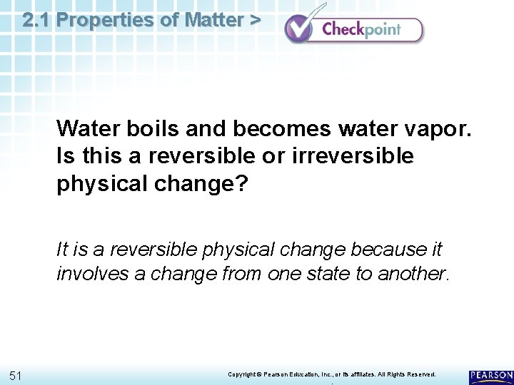 2. 1 Properties of Matter > Water boils and becomes water vapor. Is this