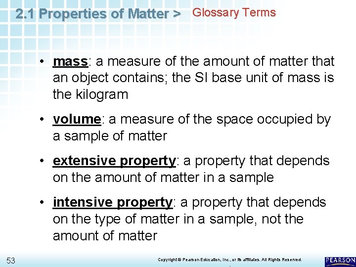 2. 1 Properties of Matter > Glossary Terms • mass: a measure of the