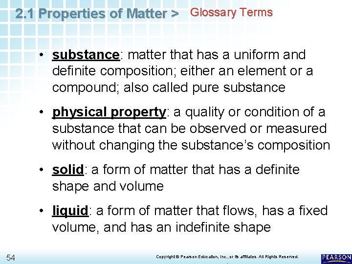 2. 1 Properties of Matter > Glossary Terms • substance: matter that has a